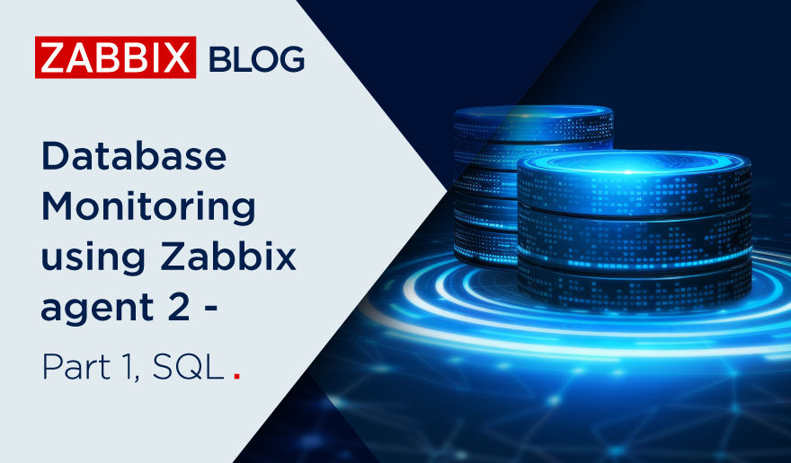 Database Monitoring using Zabbix agent 2 – Part 1, SQL